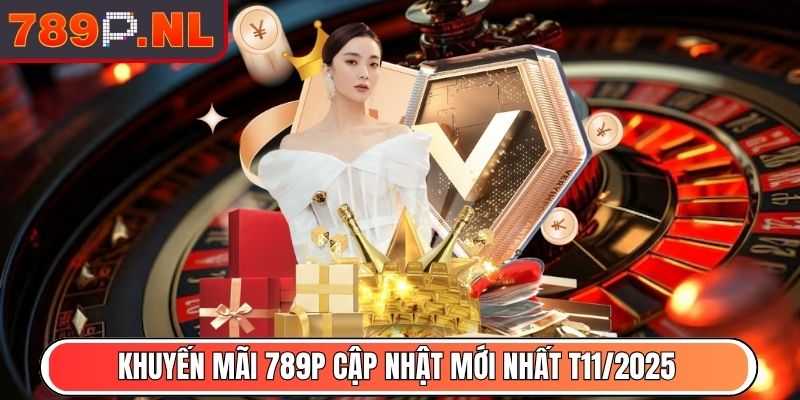 789P NL - Link Vào Trang Chủ Nhà Cái 789P Mới Nhất 2025 6 Khuyến mãi 789P cập nhật mới nhất T11/2025